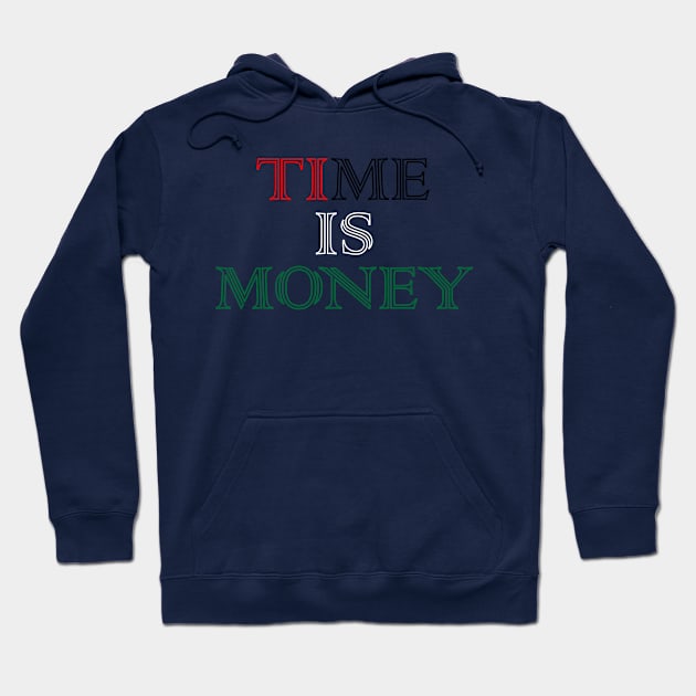 Time is money Hoodie by CreativeIkbar Prints